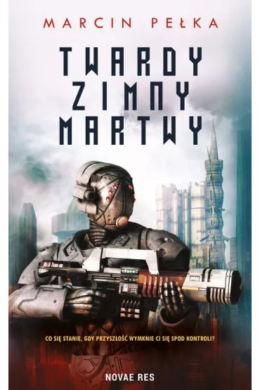 Twardy, Zimny, Martwy - Marcin Pe�ka