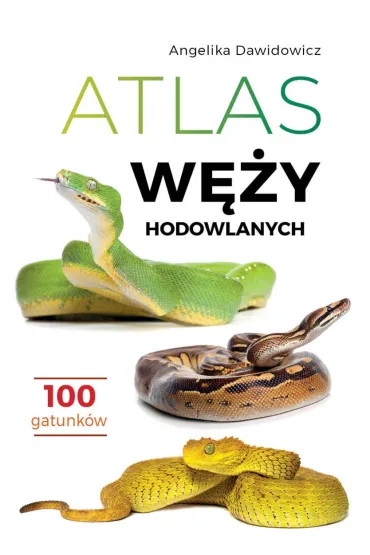 Atlas w�y hodowlanych. 100 gatunk�w - Angelika  Dawidowicz