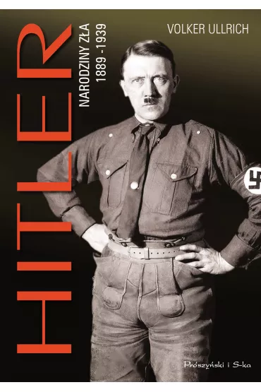 Hitler. Narodziny z�a 1889-1939 - Volker Ullrich