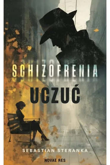 Schizofrenia uczu� - Sebastian  Steranka