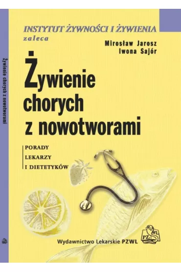 �ywienie chorych z nowotworami - Iwona Saj�r, Miros�aw Jarosz