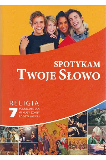 Spotykam Twoje S�owo. Podr�cznik do religii do 7 klasy szko�y podstawowej - Pawe� M�kosa