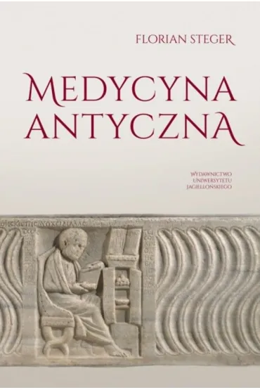 Medycyna antyczna - Florian  Steger