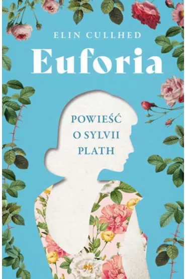 Euforia. Powie�� o Sylvii Plath - Heide Bergmann, Cullhed Elin