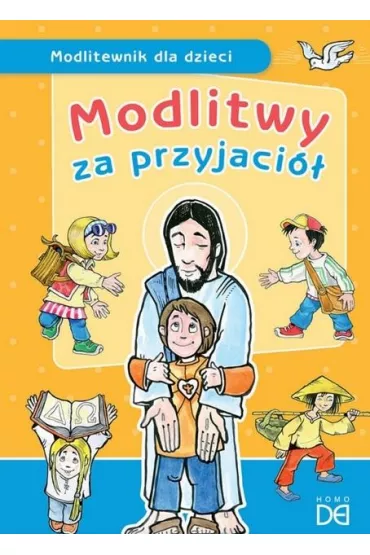 Modlitwy za przyjaci�. Modlitewnik dla dzieci - Jolanta Ko�odziejska