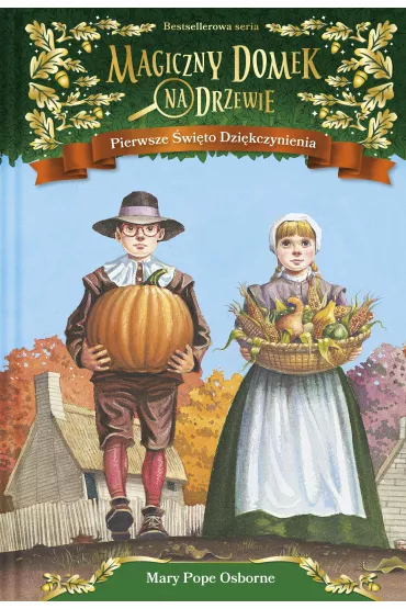 Pierwsze �wi�to Dzi�kczynienia. Magiczny domek na drzewie. Tom 27 - Mary Pope Osborne