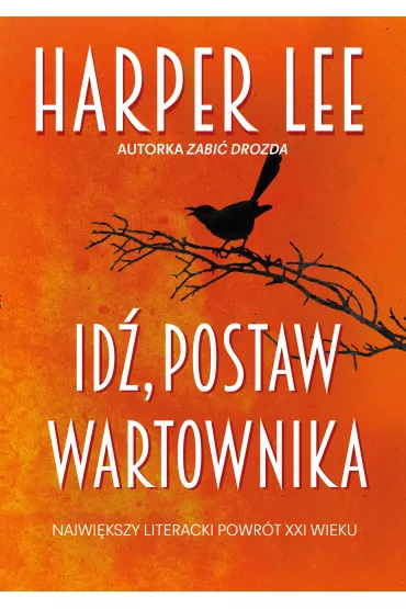 Id� postaw wartownika - Harper Lee