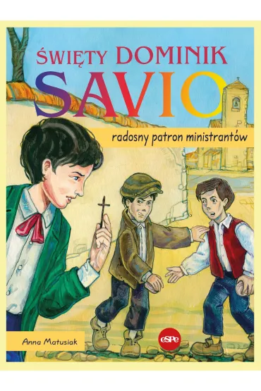 �wi�ty Dominik Savio Radosny patron ministrant�w - Anna Matusiak
