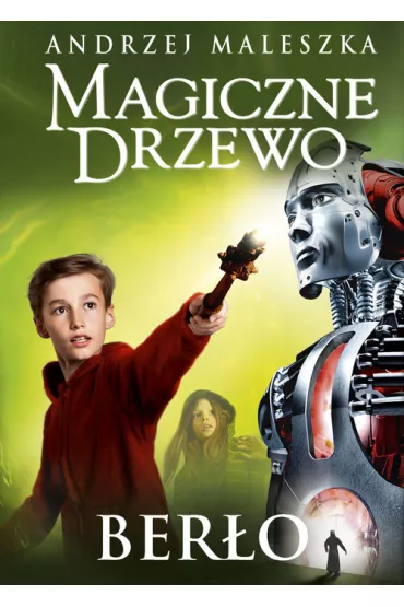 Ber�o. Magiczne Drzewo. Tom 9 - Andrzej Maleszka