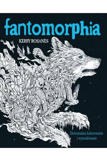Fantomorphia Ekstremalne kolorowanie i wyszukiwanie - Kerby Rosanes