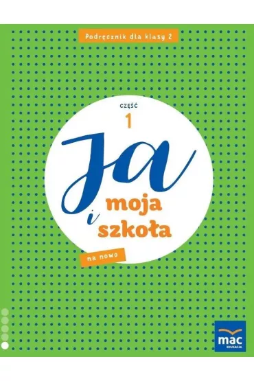 Ja i moja szko�a na nowo. Podr�cznik. Klasa 2. Cz�� 1 - Jolanta Faliszewska, Gra�yna Lech
