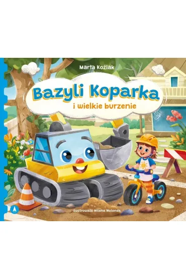 Bazyli Koparka i wielkie burzenie - Marta  Ko�lak