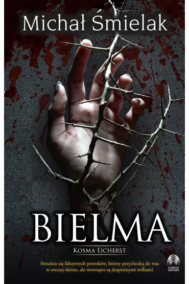 Bielma. Kosma Ejcherst - Micha� �mielak