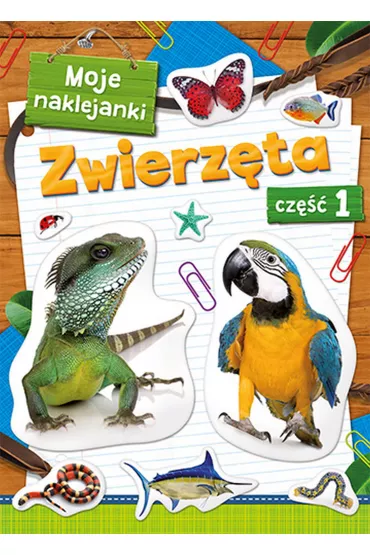 Moje naklejanki. Zwierz�ta cz�� 1
