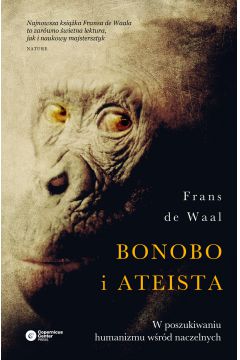 Bonobo i ateista W poszukiwaniu humanizmu wrd naczelnych Frans Waal (oprawa twarda)