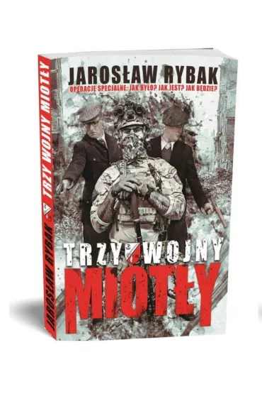 Trzy wojny "Miot�y" - Jaros�aw Rybak