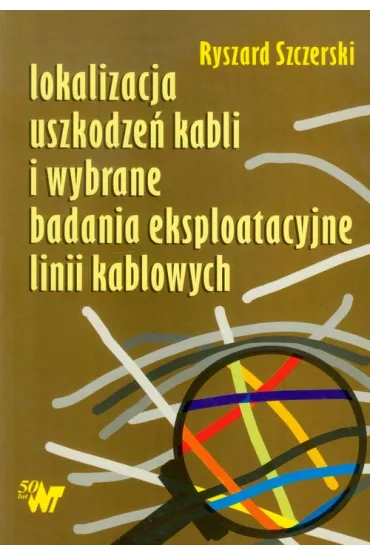 Lokalizacja uszkodze� kabli i wybrane badania - Ryszard Szczerski