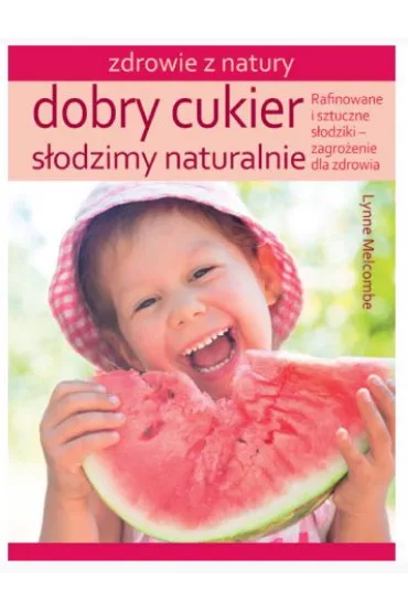 Dobry cukier. S�odzimy naturalnie - Lynne Melcombe