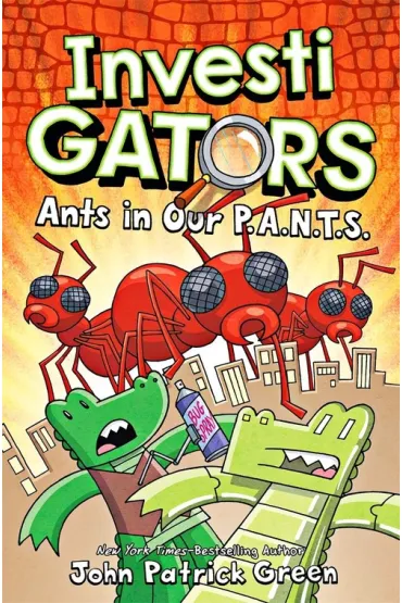 InvestiGators. Ants in Our P.A.N.T.S. - John Patrick  Green