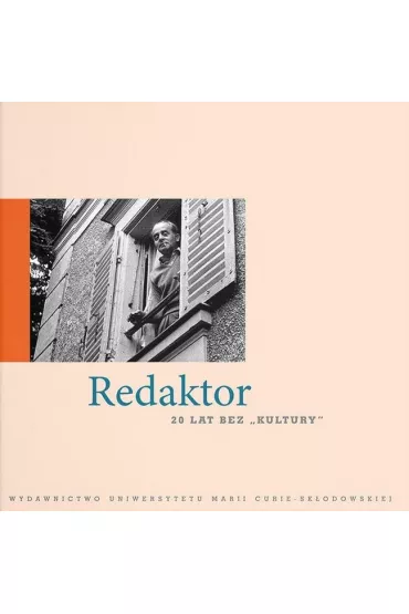 Redaktor. 20 lat bez "Kultury" - Iwona Hofman