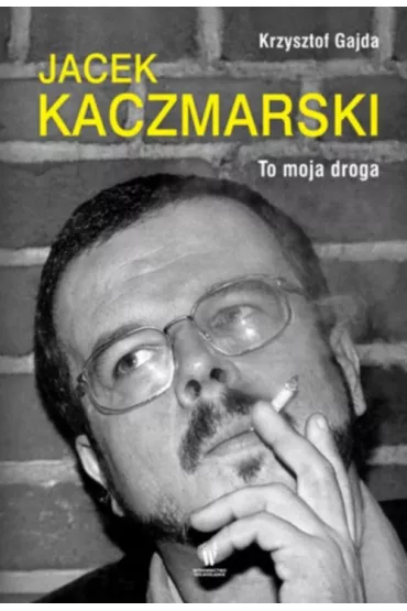 Jacek Kaczmarski. To moja droga - Krzysztof Gajda