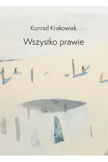 Wszystko prawie - Konrad Krakowiak