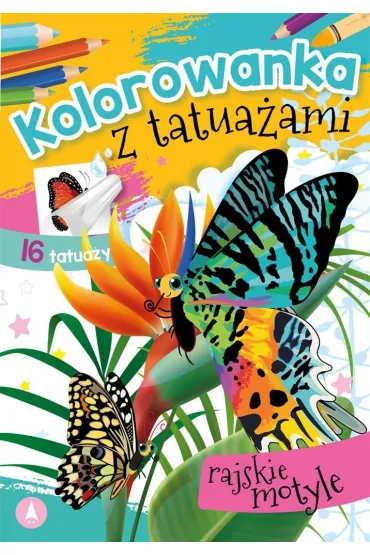 Malowanka A5 Kolorowanka z tatua�ami. Rajskie motyle SKRZAT 075137