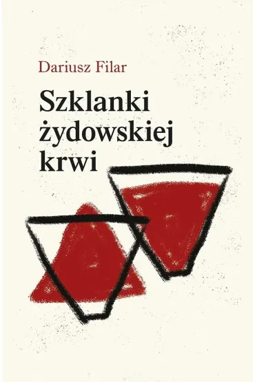 Szklanki �ydowskiej krwi - Dariusz Filar
