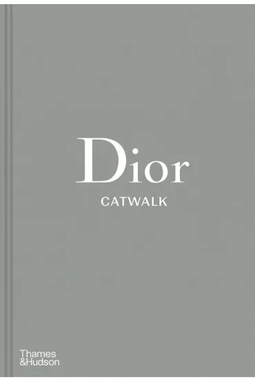 Dior Catwalk. The complete collections wer. angielska - Adelia Sabatini, Alexander Fury