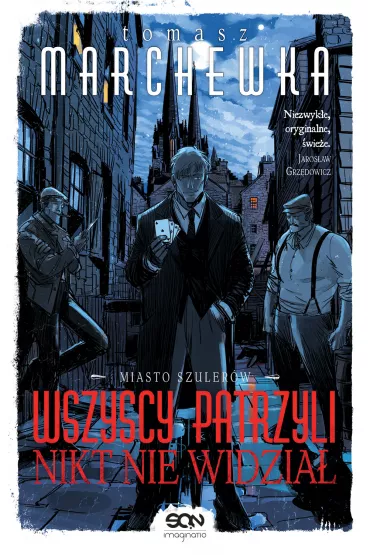 Wszyscy patrzyli, nikt nie widzia - Tomasz Marchewka