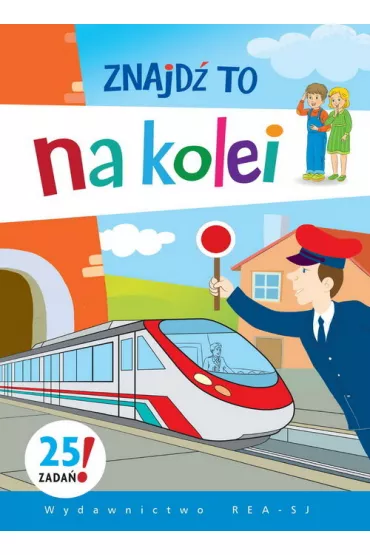 Znajd� to. Na kolei * - Miros�awa Kwieci�ska