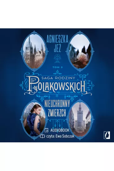 Audiobook Nieuchronny zmierzch. Saga rodziny Polakowskich. Tom 3 mp3 - Agnieszka Je�