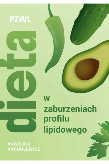 Dieta w zaburzeniach profilu lipidowego - Angelika  Kargulewicz