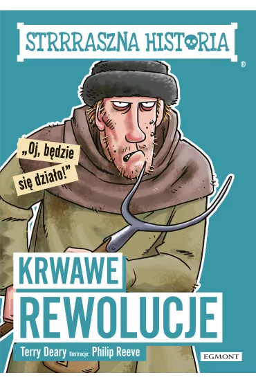Krwawe rewolucje. Strrraszna historia - Terry Deary