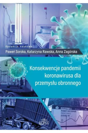 Konsekwencje pandemii koronawirusa dla przemys�u.. - Pawe� Soroka, Anna Zag�rska, Katarzyna  Rawska