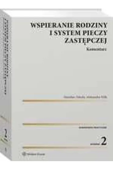 Wspieranie rodziny i system pieczy zast�pczej. Komentarz - Aleksandra Wilk, Stanis�aw Nitecki