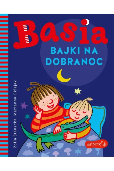 Basia. Bajki na dobranoc - Marianna Oklejak, Zofia Stanecka