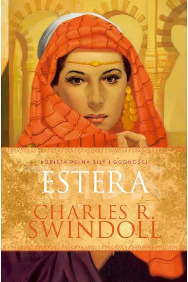 Estera. Kobieta pe�na si�y i godno�ci - Charles R. Swindoll