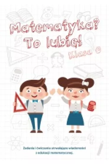 Matematyka? To lubi�! Klasa 0
