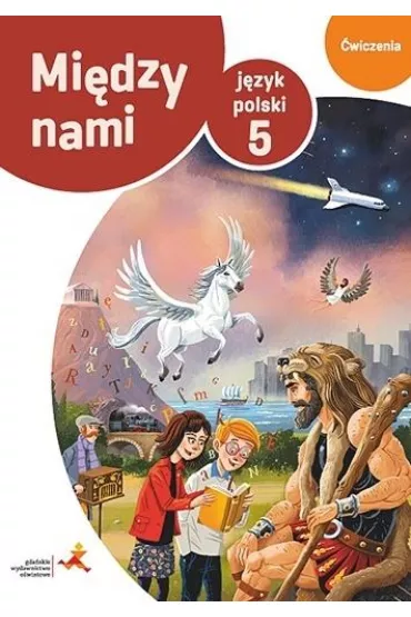 Mi�dzy nami. J�zyk polski 5. �wiczenia (Wersja B) - Agnieszka �uczak, Anna Murdzek