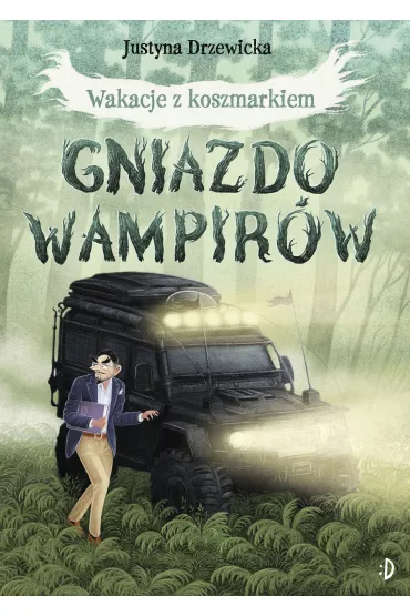 Gniazdo wampir�w. Wakacje z Koszmarkiem. Tom 1 - Ewa Minor, Marcin Minor, Justyna Drzewicka