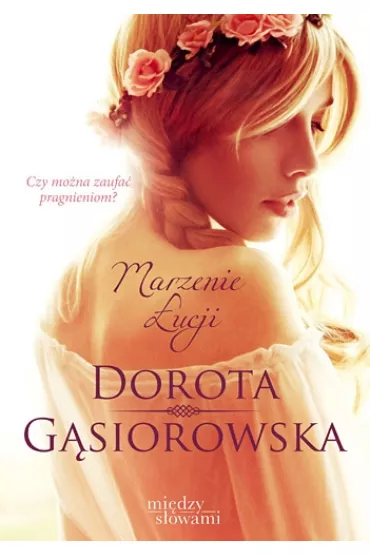 Marzenie �ucji - Dorota G�siorowska