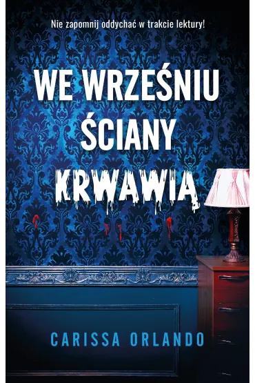 We wrze�niu �ciany krwawi� - Carissa  Orlando