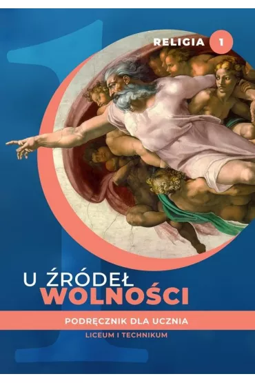 U �r�de� wolno�ci. Podr�cznik dla ucznia liceum i technikum. Klasa 1 - Tadeusz Panu�, Andrzej Kielian, Ewelina Maniecka