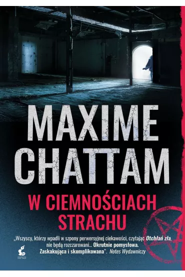 Trylogia z�a. Tom 2. W ciemno�ciach strachu - Maxime Chattam