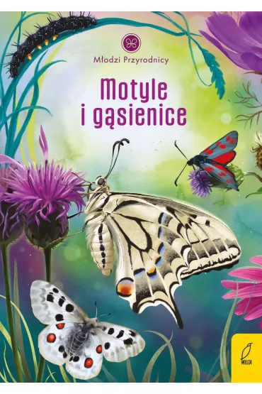 M�odzi przyrodnicy. Motyle i g�sienice - Patrycja Zarawska