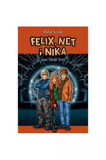 Felix, Net i Nika oraz �wiat Zero. Tom 9 - Rafa� Kosik