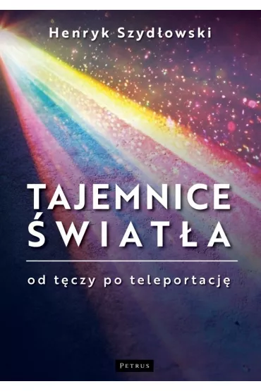 Tajemnice �wiat�a  Od t�czy po teleportacj� - Henryk Szyd�owski