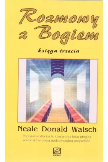 Rozmowy z Bogiem. Tom 3 - Neale Donald Walsch