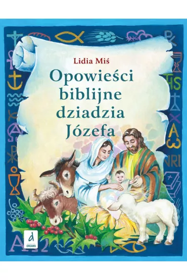 Opowie�ci biblijne dziadzia J�zefa 3 - Lidia Mi�